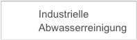            Industrielle     
           Abwasserreinigung         