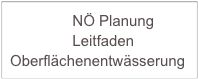                NÖ Planung         
               Leitfaden Oberflächenentwässerung