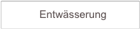            Entwässerung   