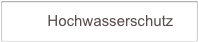          Hochwasserschutz         