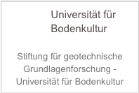                Universität für                   Bodenkultur

Stiftung für geotechnische Grundlagenforschung - Universität für Bodenkultur