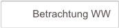          Betrachtung WW         