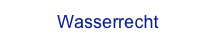 Wasserrecht